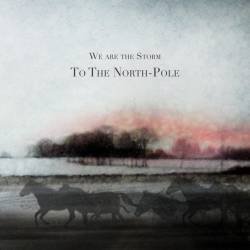We Are The Storm : To the North-Pole